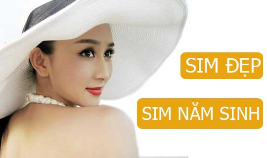 Sim đẹp theo năm sinh được nhiều người yêu thích